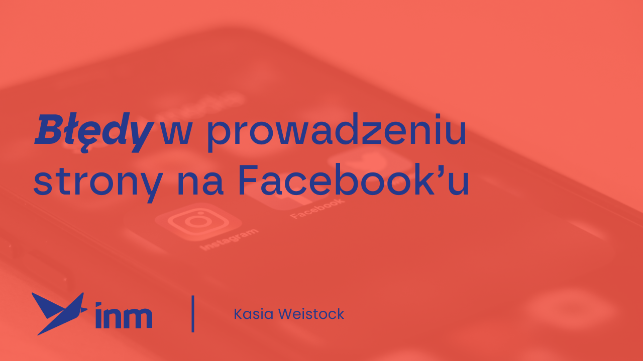 Błędy w prowadzeniu strony na Facebook’u