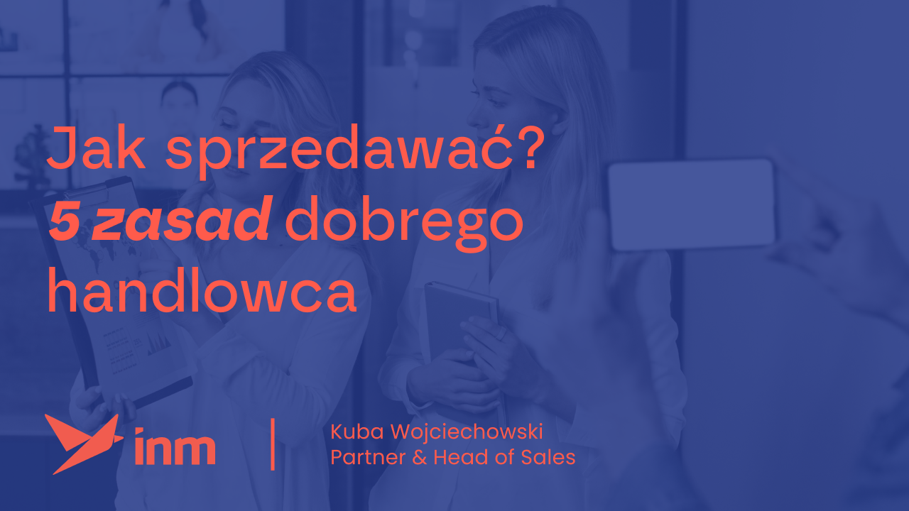 Jak sprzedawać? 5 zasad dobrego handlowca