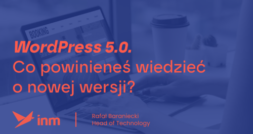 inm blog blue wordpress 5.0 co powinienes wiedziec o nowej wersji