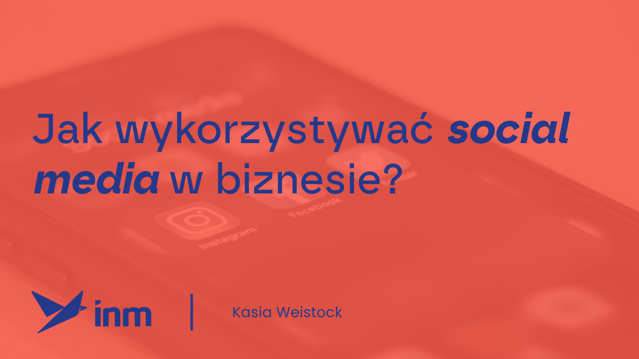 inm blog pink jak wykorzystywac social media w biznesie