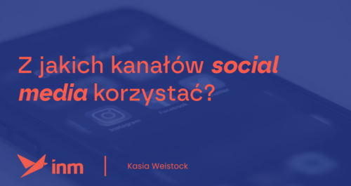 inm blog blue z jakich kanalow social media korzystac