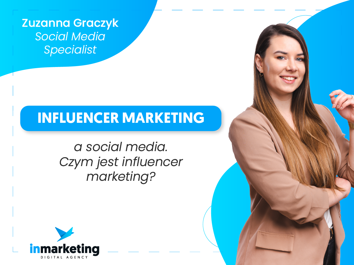 Social media | Influencer marketing, a social media. Czym jest influencer marketing? | Zuzanna Graczyk