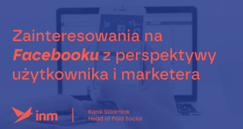 inm blog blue zainteresowania na facebooku z perspektywy uzytkownika i marketera