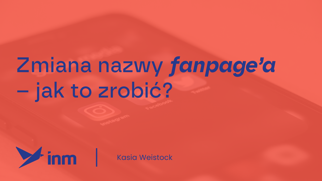 Zmiana nazwy fanpage’a – jak to zrobić?