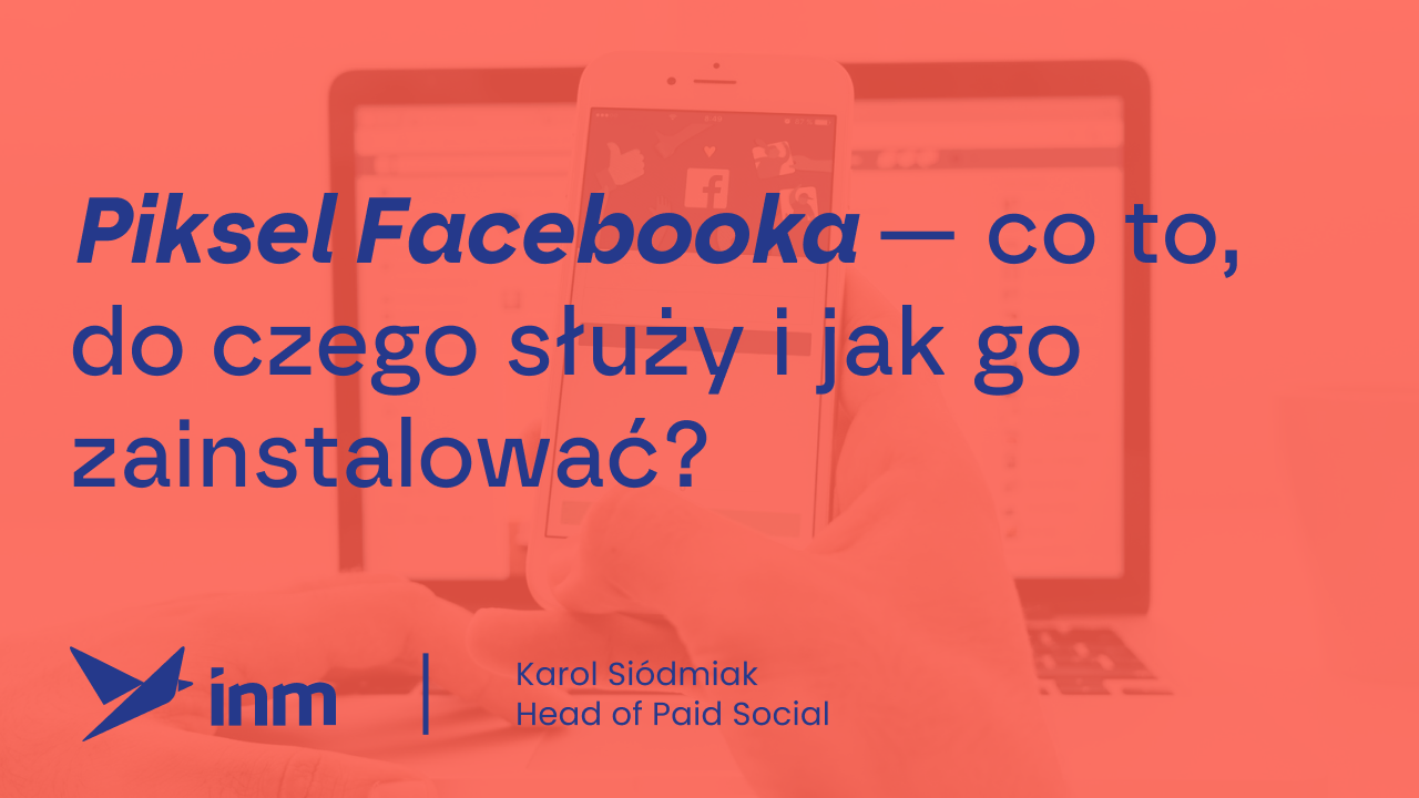 Piksel Facebooka — co to, do czego służy i jak go zainstalować?