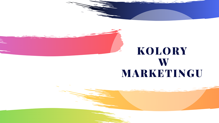 Komunikacja marketingowa | Kolory w marketingu. Jakie mają znaczenie dla firm? | Kinga Sobkowiak