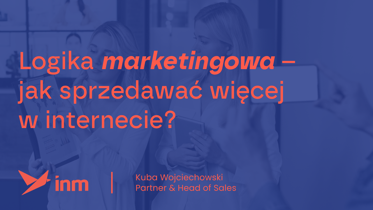 Logika marketingowa – jak sprzedawać więcej w internecie? 