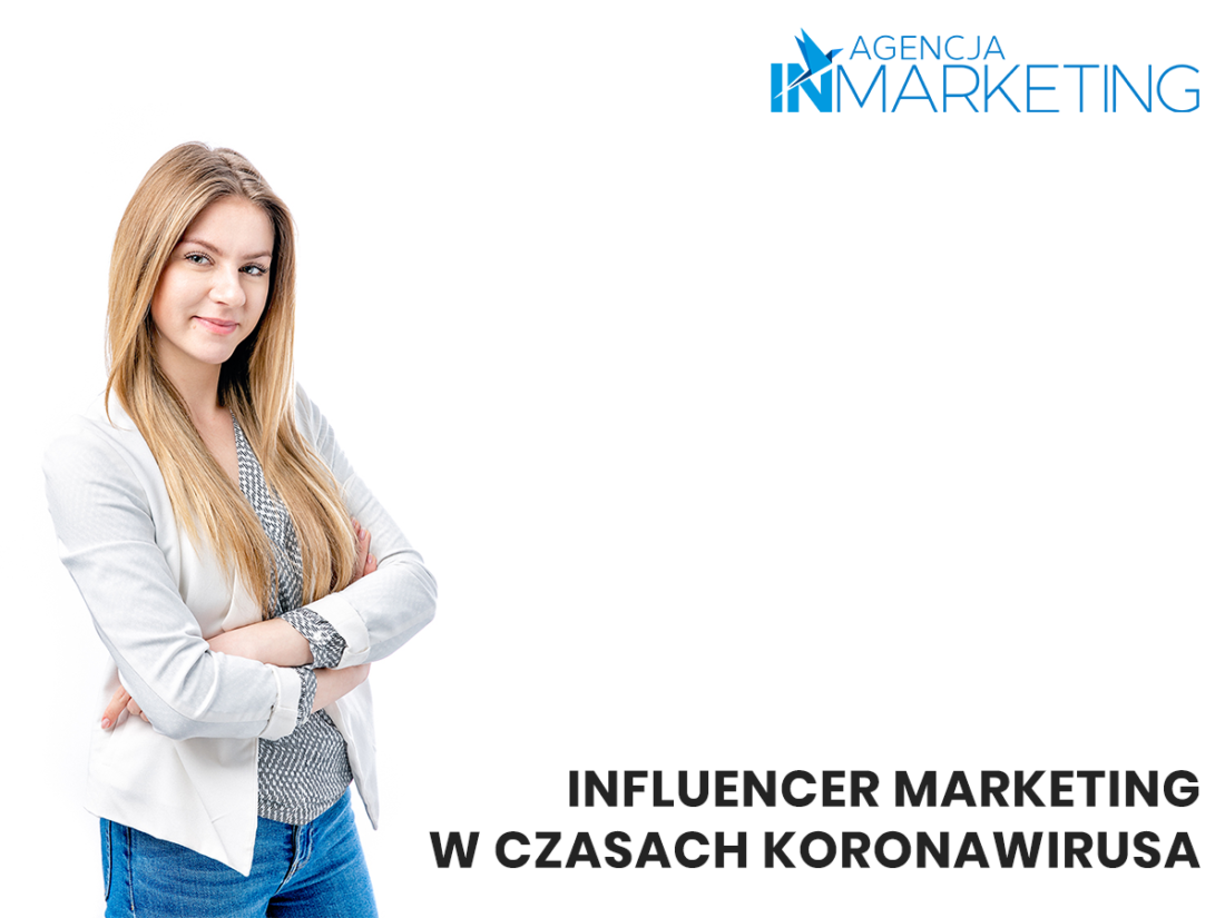 nfluencer marketing w czasach koronawirusa - Agencja InMarketing