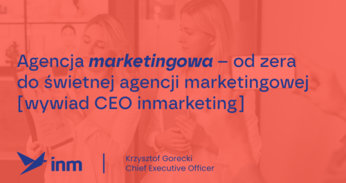 inm blog pink agencja marketingowa od zera do swietnej agencji marketingowej wywiad