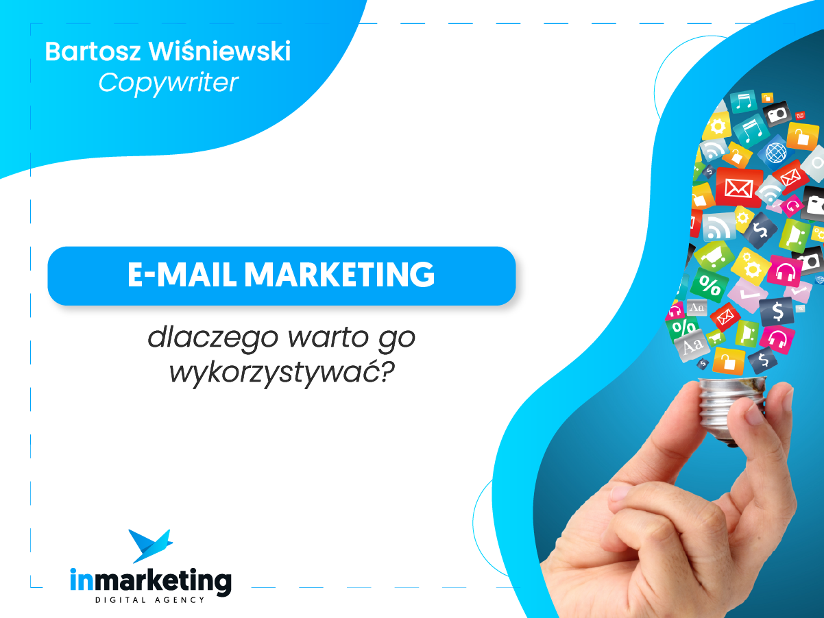 Email marketing | E-mail marketing – dlaczego warto go wykorzystać i co zrobić, żeby był skuteczny? | Bartosz Wiśniewski