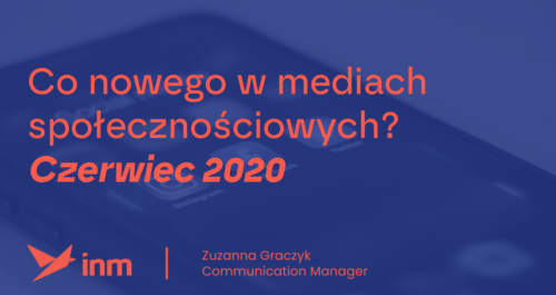 inm blog blue co nowego w sm czerwiec 2020