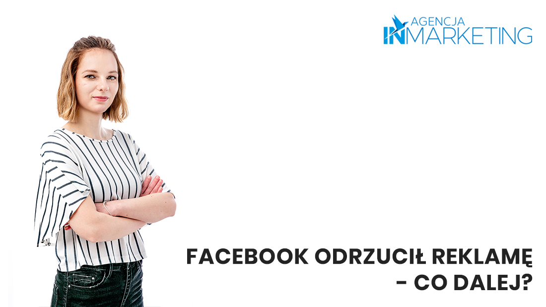 Facebook odrzucił reklamę - co dalej?
