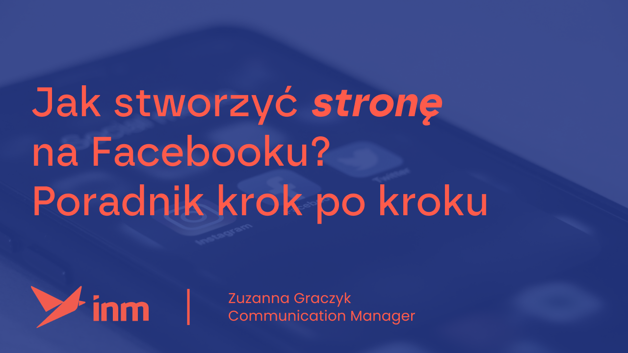 Jak stworzyć stronę na Facebooku? Poradnik krok po kroku