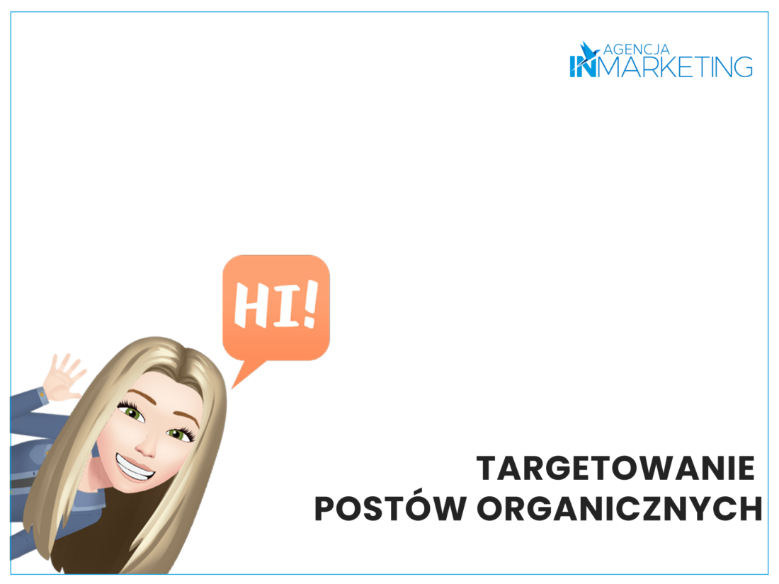 Dark post i targetowanie postów organicznych - Agencja InMarketing