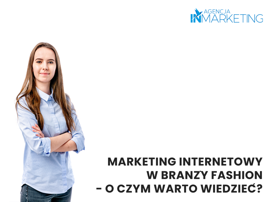 Marketing internetowy w branży fashion. Agencja InMarketing.
