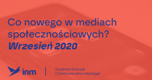 inm blog pink co nowego w mediach spolecznosciowych wrzesien 2020