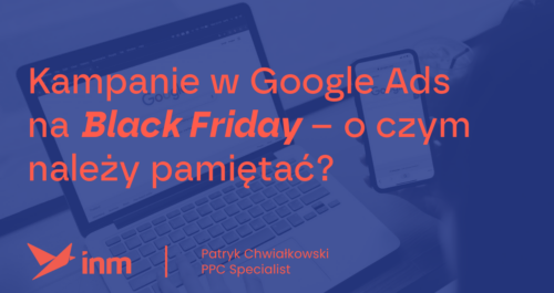 inm blog blue kampanie w google ads na black friday o czym nalezy pamietac