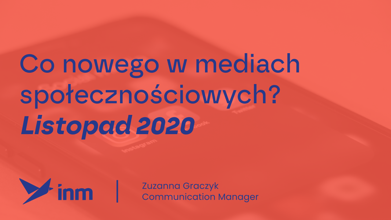 Co nowego w mediach społecznościowych? Listopad 2020