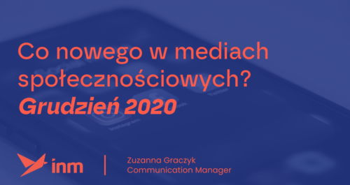 inm blog blue co nowego w sm grudzien 2020