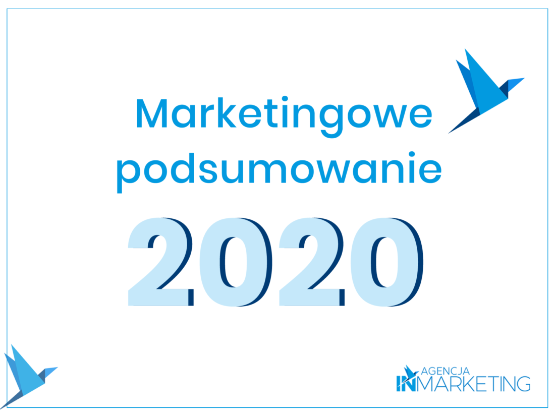 Marketingowe podsumowanie 2020 roku - Agencja InMarketing
