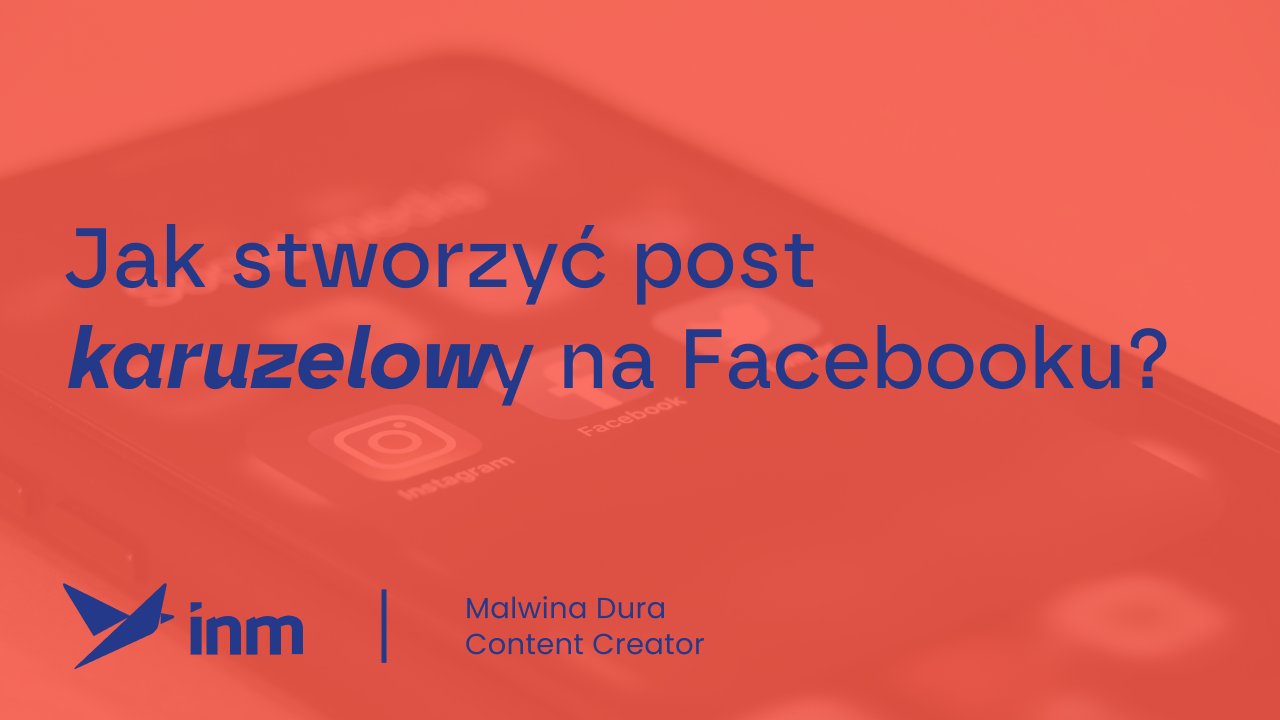 Jak stworzyć post karuzelowy na Facebooku?