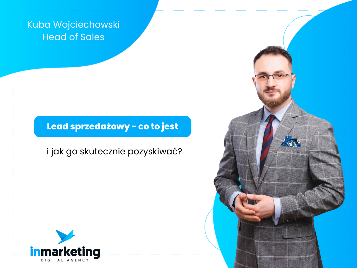 Marketing internetowy | Lead sprzedażowy – co to jest i jak je skutecznie pozyskiwać? | Kuba Wojciechowski