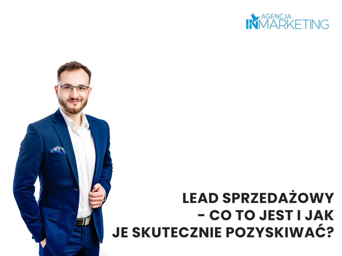 Lead sprzedażowy - co to jest i jak je pozyskiwać?