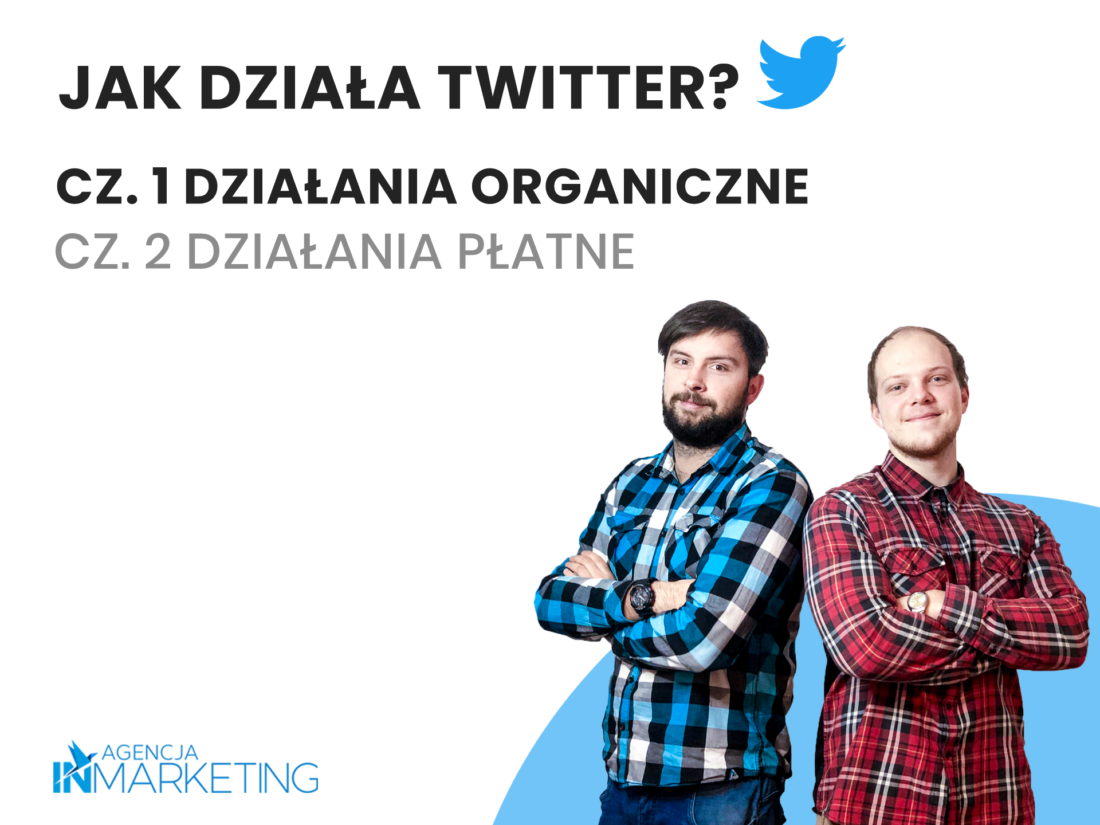 Jak działa Twitter? Cz.1. Działania organiczne. Agencja InMarketing