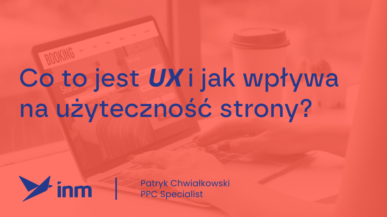 Co to jest UX i jak wpływa na użyteczność strony?