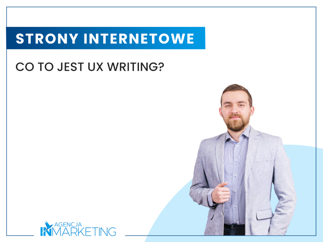 Czym jest UX Writing? Agencja InMarketing