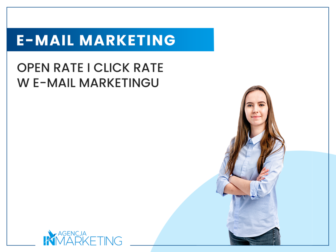 Open Rate i Click Rate w email marketingu Agencja InMarketing