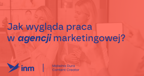 inm blog pink jak wyglada praca w agencji marketingowej