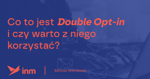 inm blog blue co to jest double opt in i czy wart z niego korzytsac