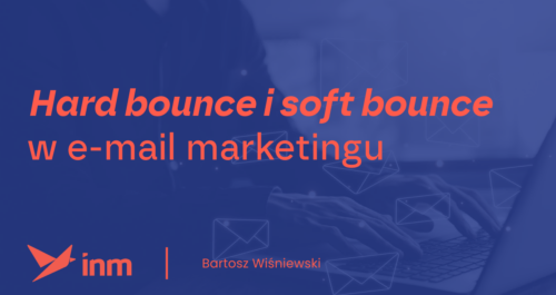 inm blog blue hard bounce i soft bounce w email marketingu