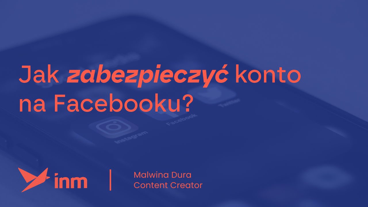 Jak zabezpieczyć konto na Facebooku?