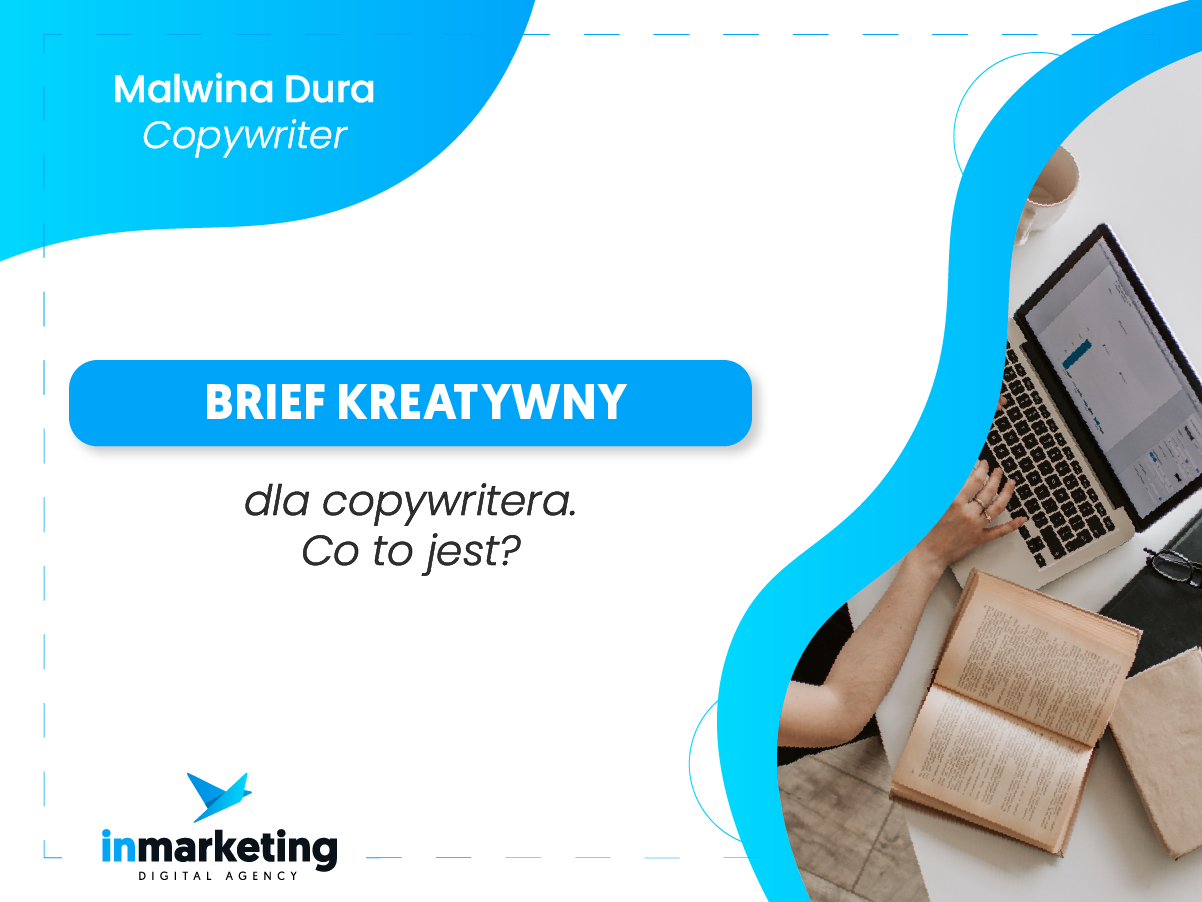 Content marketing | Brief kreatywny dla copywritera – co to jest i jak go napisać? | Malwina Dura