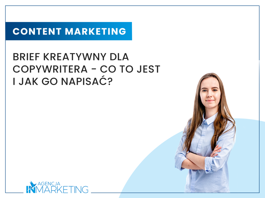 Brief kreatywny dla copywritera - co to jest i jak go napisać? Agencja InMarketing
