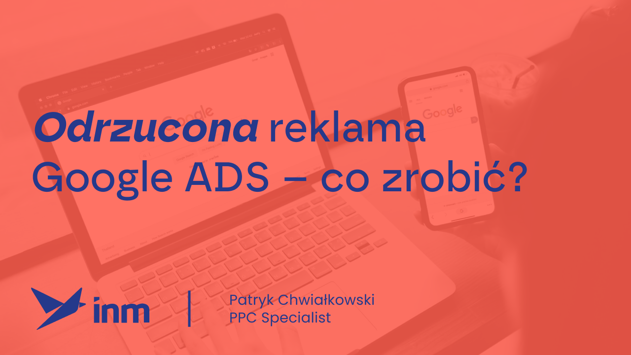 Odrzucona reklama Google ADS – co zrobić?