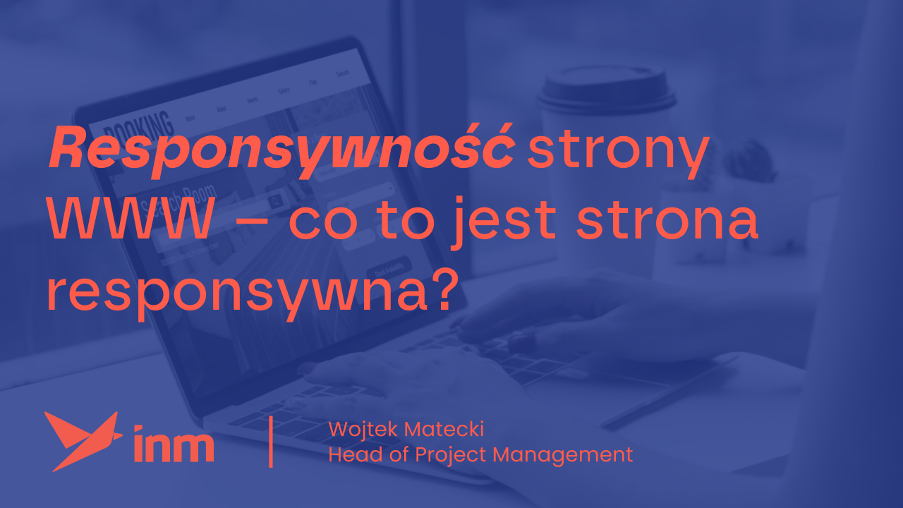 Responsywność strony WWW – co to jest strona responsywna?