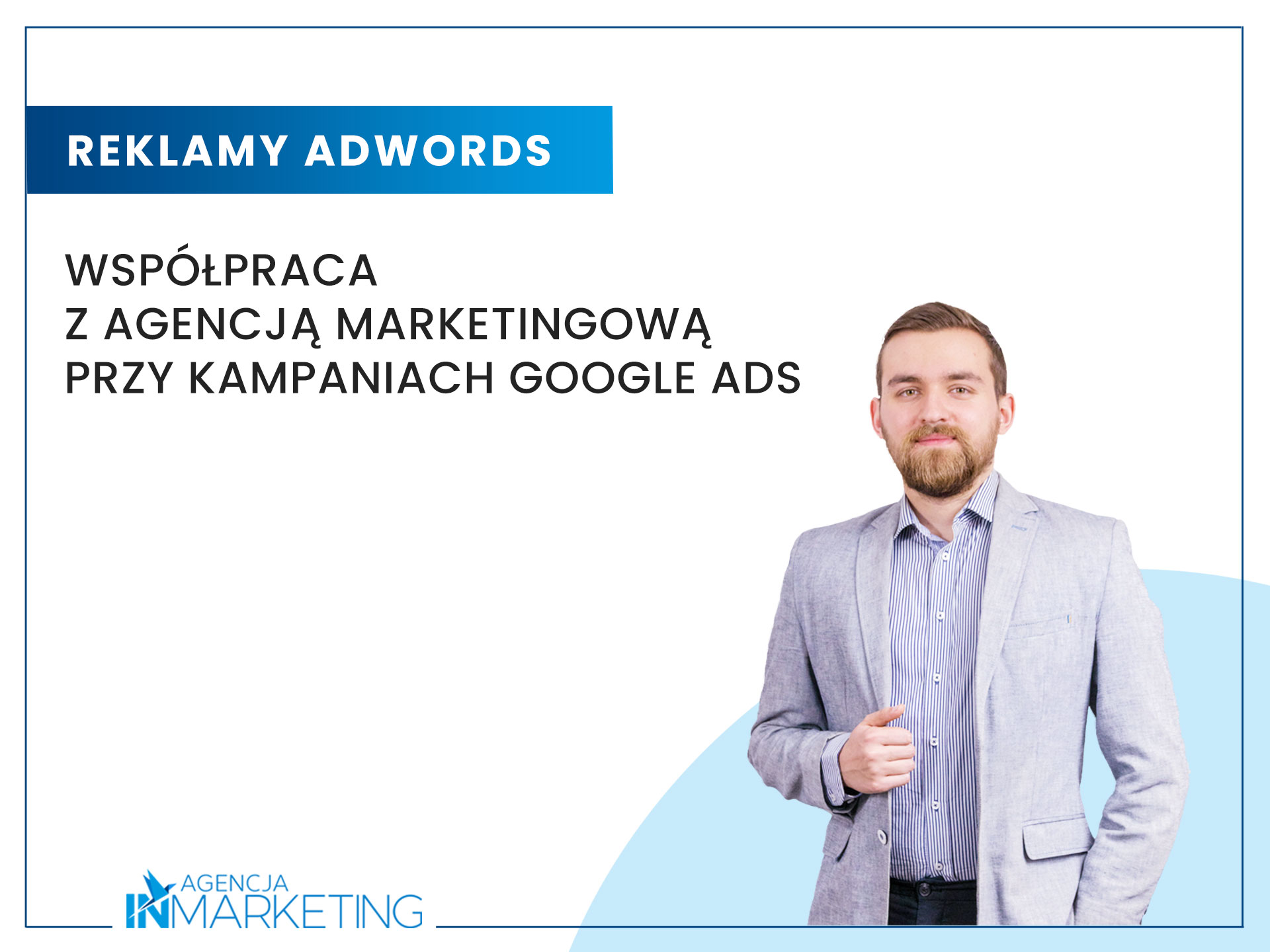 Reklama Google Ads | Jak wygląda rozpoczęcie współpracy z agencją marketingową przy kampaniach Google Ads? | Patryk Chwiałkowski