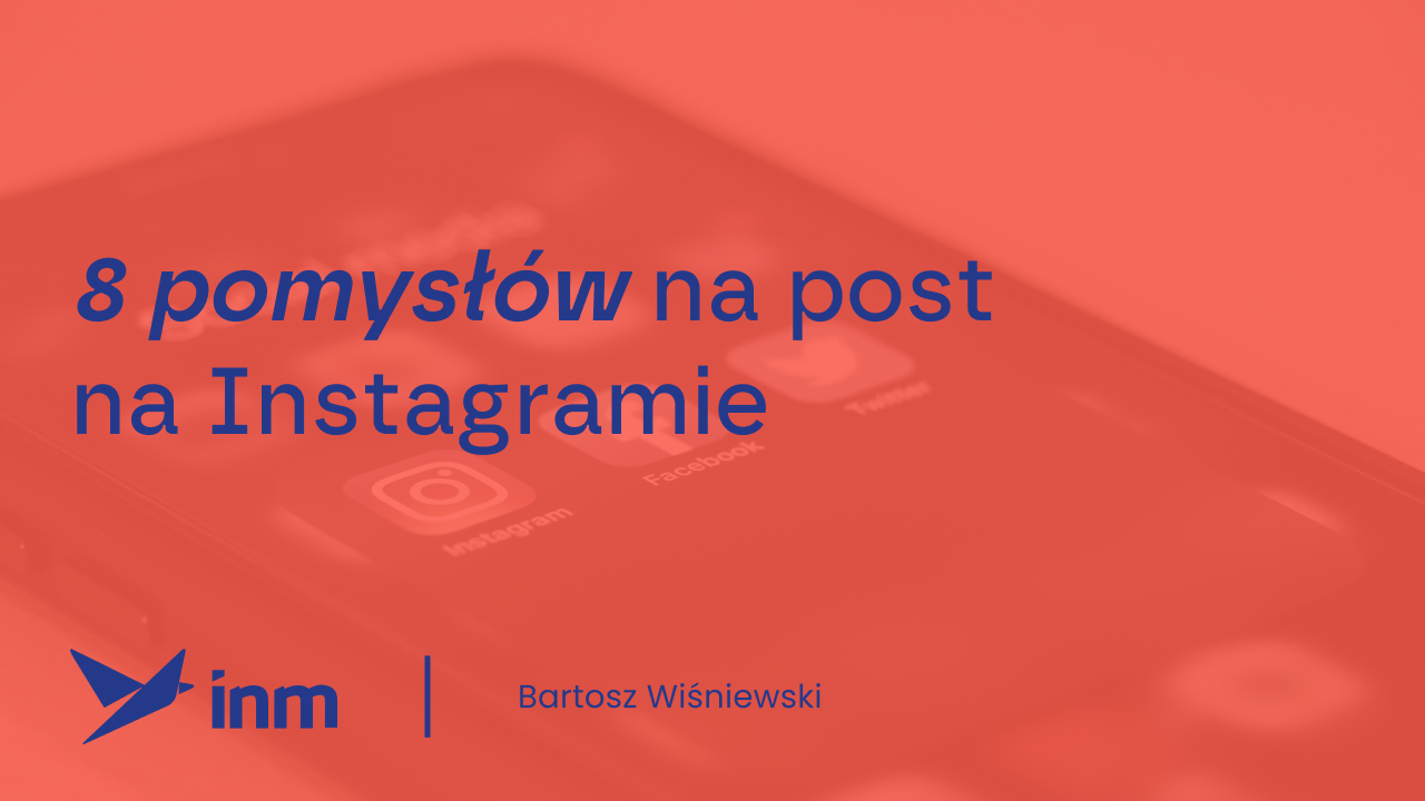 8 pomysłów na post na Instagramie