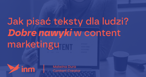 inm blog blue jak pisac teksty dla ludzi dobre nawyki w content marketingu