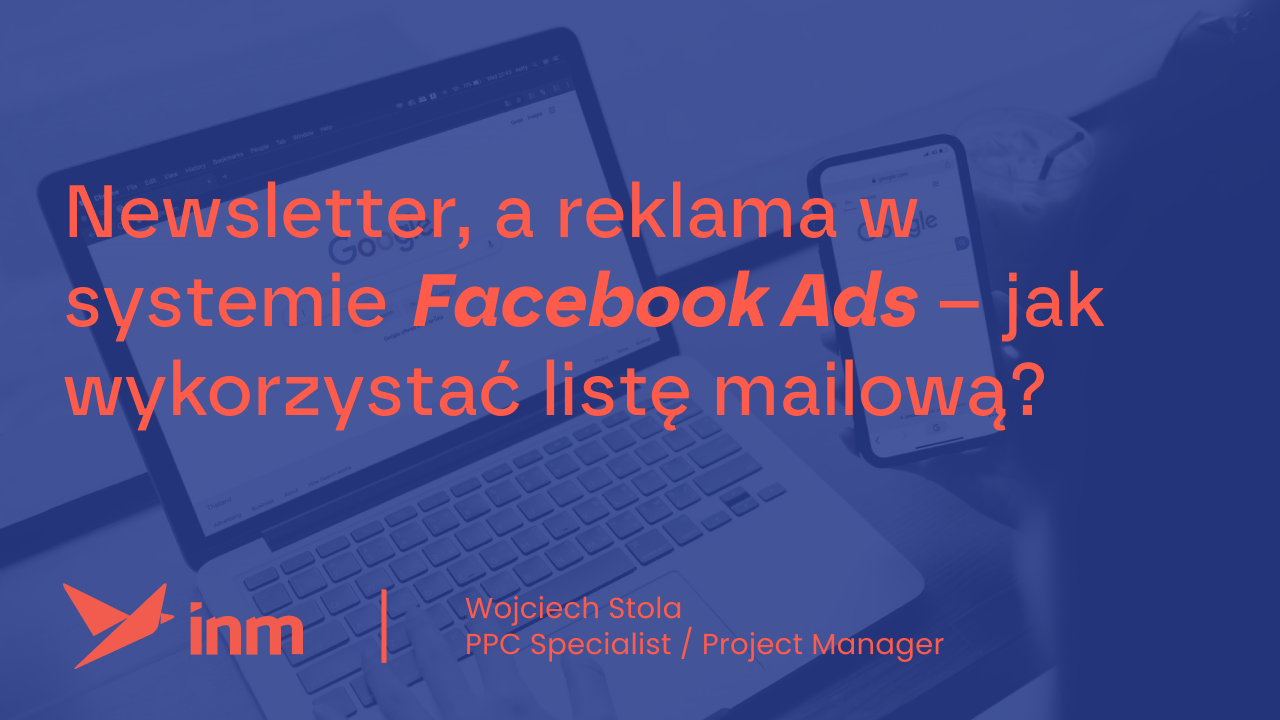 Newsletter, a reklama w systemie Facebook Ads – jak wykorzystać listę mailową?