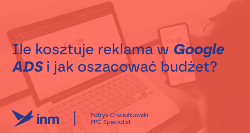 inm blog pink ile kosztuje reklama google ads jak oszacowac budzet