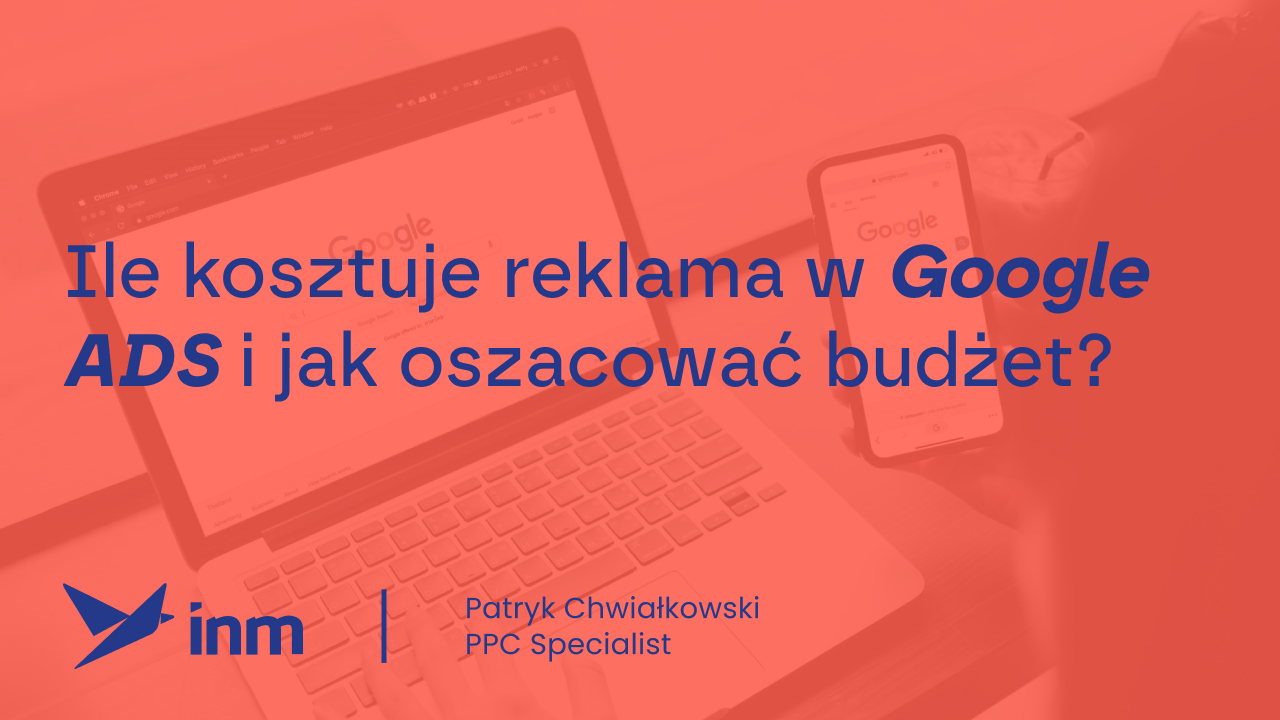 Ile kosztuje reklama w Google ADS i jak oszacować budżet?