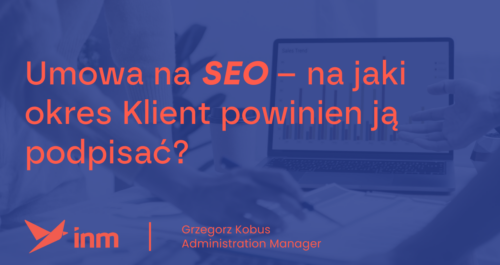 inm blog blue umowa na seo na jaki okres klient powinien ja podpisac