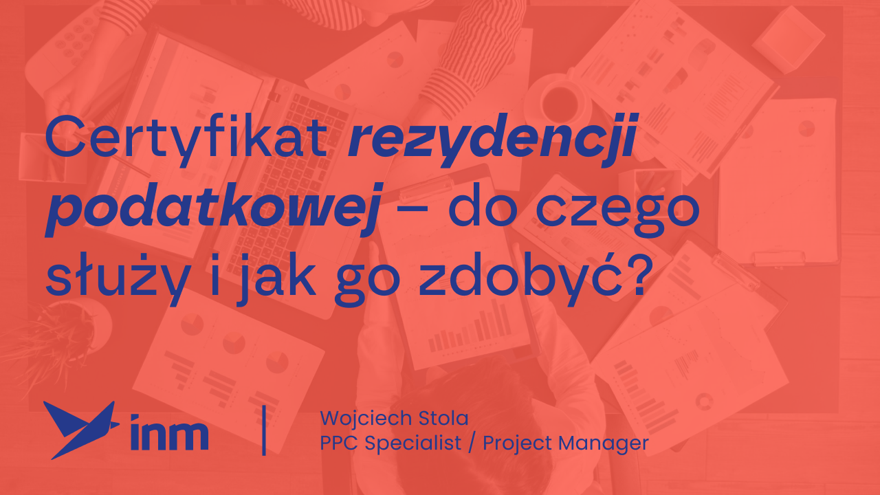 Certyfikat rezydencji podatkowej – do czego służy i jak go zdobyć?