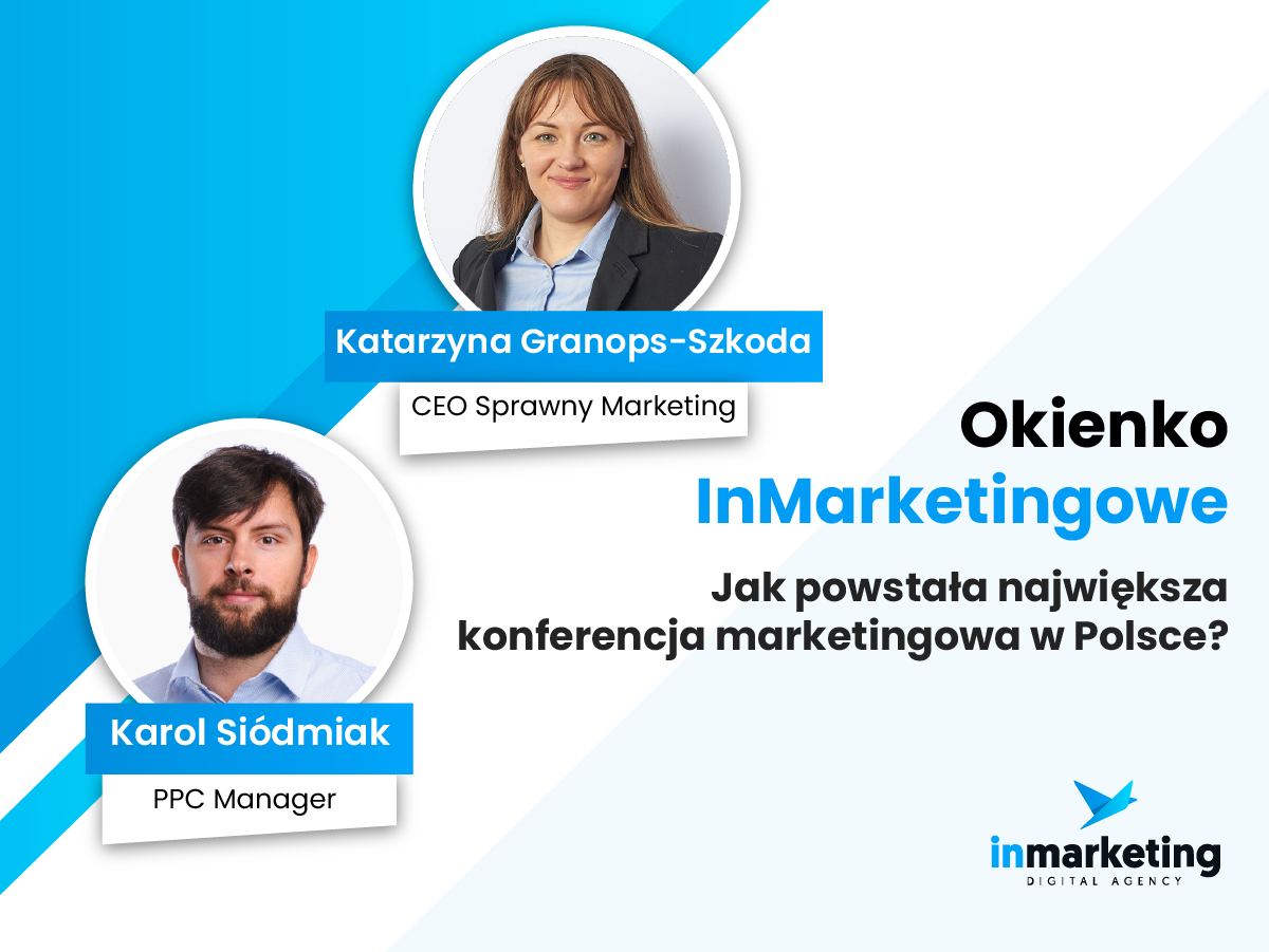 Marketing internetowy | Okienko Inmarketingowe #12 – Jak powstaÅ‚a najwiÄ™ksza konferencja marketingowa w Polsce? | inmarketing digital agency