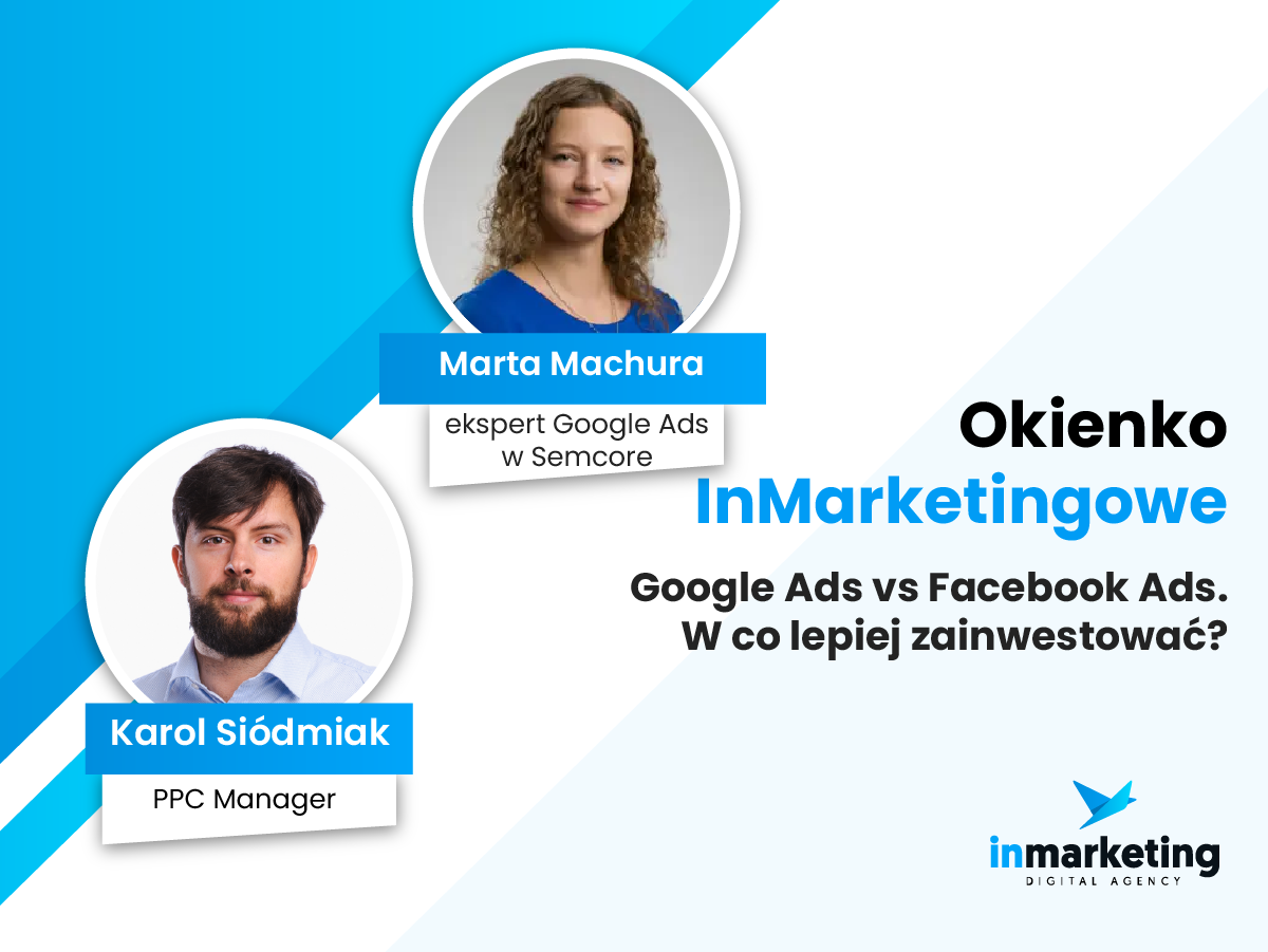 Marketing internetowy | Okienko Inmarketingowe #5 – Google Ads vs Facebook Ads. W co lepiej zainwestowaÄ‡? | inmarketing digital agency