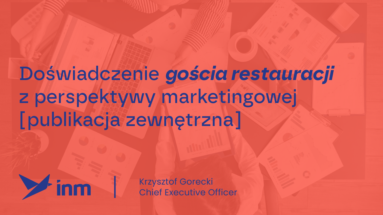 Doświadczenie gościa restauracji z perspektywy marketingowej [publikacja zewnętrzna]